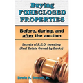 Buying Foreclosed Properties: Secrets To Success & Pitfalls Of R.E.O.S