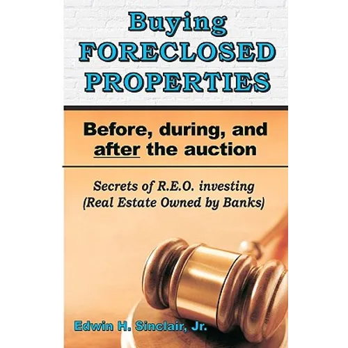 Buying Foreclosed Properties: Secrets To Success & Pitfalls Of R.E.O.S