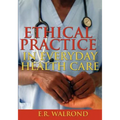 Ethical Practice in Everyday Health Care