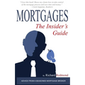 Mortgages: The Insider's Guide