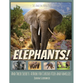 Elephants! And Their Secrets: A Book for Curious Kids and Families