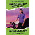 Breaking Up With My Wheelchair