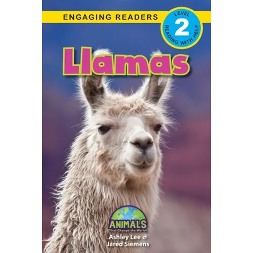 Llamas: Animals That Change the World! (Engaging Readers, Level 2)