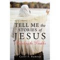 Tell Me the Stories of Jesus: Unpacking the Parables