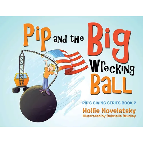Pip and the Big Wrecking Ball
