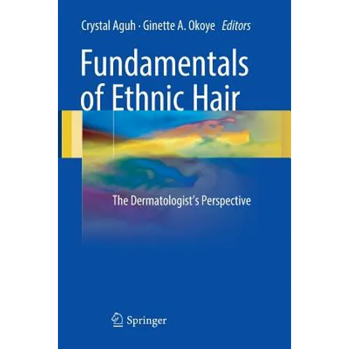 Fundamentals of Ethnic Hair: The Dermatologist's Perspective