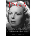 Inga: Kennedy's Great Love, Hitler's Perfect Beauty, and J. Edgar Hoover's Prime Suspect