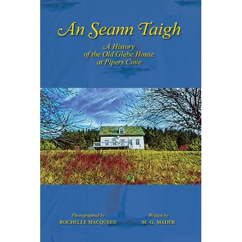 An Seann Taigh: A History of the Old Glebe House at Pipers Cove