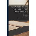The Writings of the Late Elder John Leland: Including Some Events in His Life