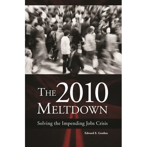 The 2010 Meltdown: Solving the Impending Jobs Crisis