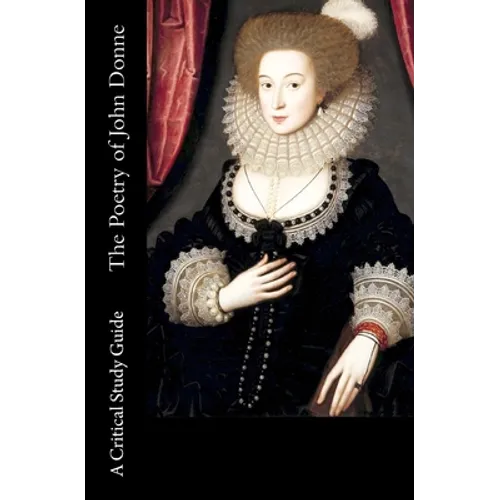 The Poetry of John Donne - A Critical Study Guide