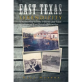 East Texas Serendipity: Discovering Stories, History, and Tales from an East Texan's Perspective