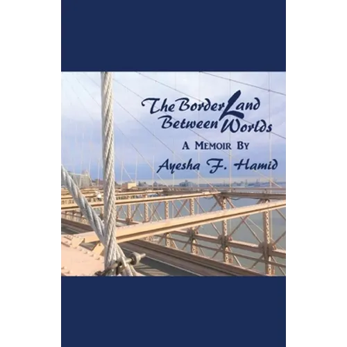 The Borderland Between Worlds: A Memoir