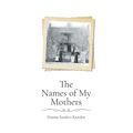 The Names of My Mothers