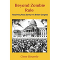 Beyond Zombie Rule: Reclaiming Fiscal Sanity In A Broken Congress