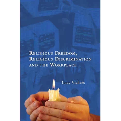 Religious Freedom, Religious Discrimination and the Workplace