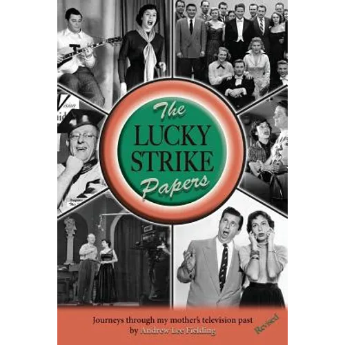 The Lucky Strike Papers: Journeys Through My Mother's Television Past (revised edition)