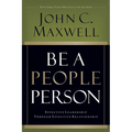 Be a People Person: Effective Leadership Through Effective Relationships