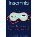 Insomnia: A Self Help Guide to Overcoming Insomnia