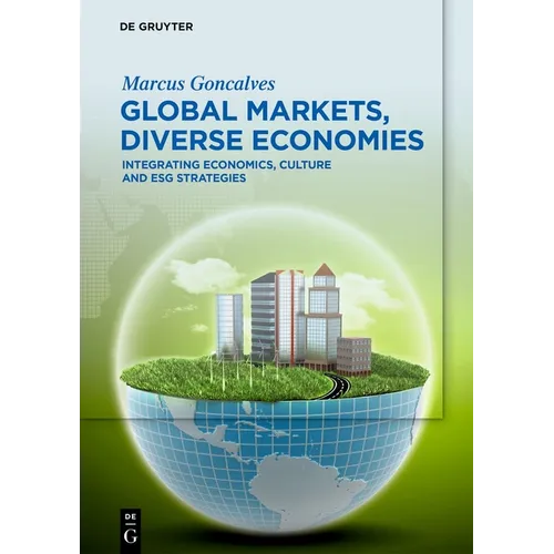 Global Markets, Diverse Economies: Integrating Economics, Culture and Esg Strategies