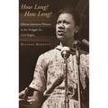 How Long? How Long?: African-American Women in the Struggle for Civil Rights