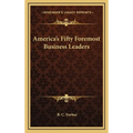 America's Fifty Foremost Business Leaders