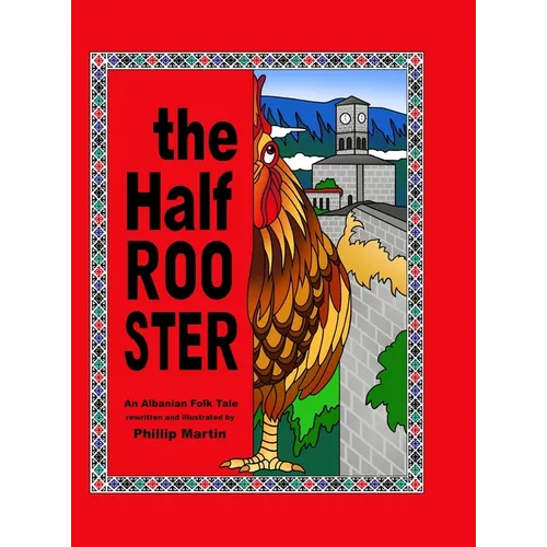The Half Rooster: An Albanian Folk Tale