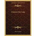A Manual of the Lodge