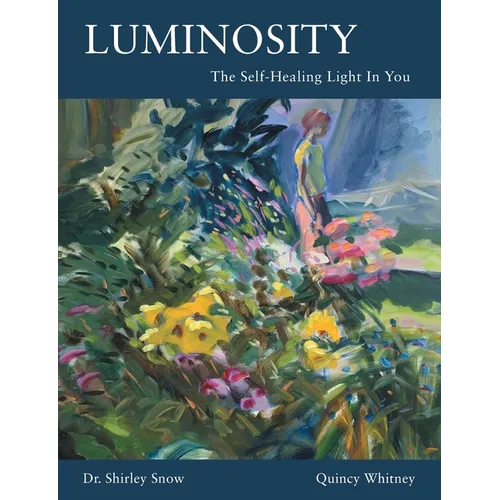 Luminosity: The Self-Healing Light In You