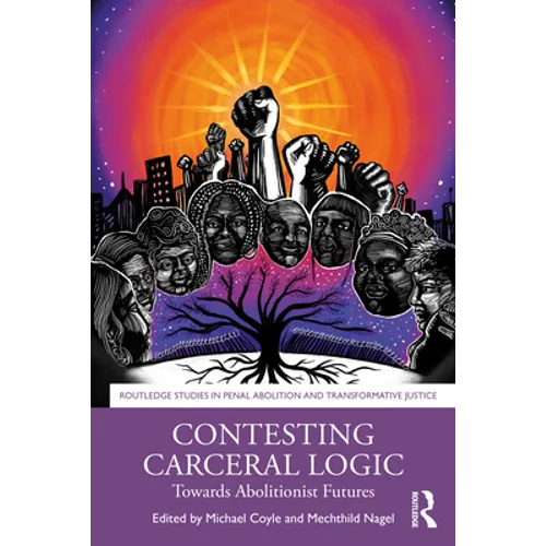 Contesting Carceral Logic: Towards Abolitionist Futures