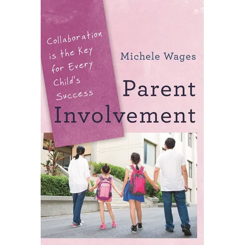 Parent Involvement: Collaboration Is the Key for Every Child's Success