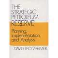 The Strategic Petroleum Reserve: Planning, Implementation, and Analysis