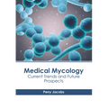 Medical Mycology: Current Trends and Future Prospects