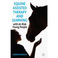 Equine-Assisted Therapy and Learning with At-Risk Young People