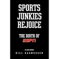 Sports Junkies Rejoice: The Birth of ESPN
