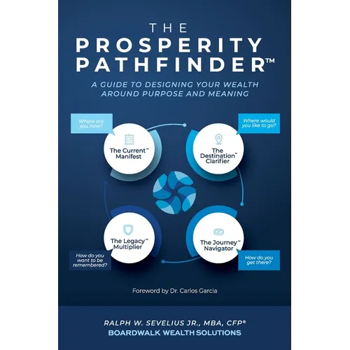 The Prosperity Pathfinder(TM)️: A Guide to Designing Your Wealth Around Purpose and Meaning