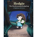 Hedgie the Daydreaming Hedgehog: A Nighttime Adventure