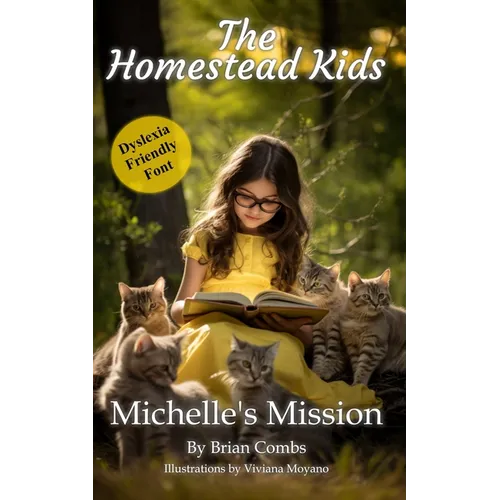 Michelle's Mission (OpenDyslexic Font): The Homestead Kids