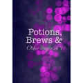 Potions, Brews & Other crafty sh*t