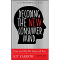 Decoding the New Consumer Mind