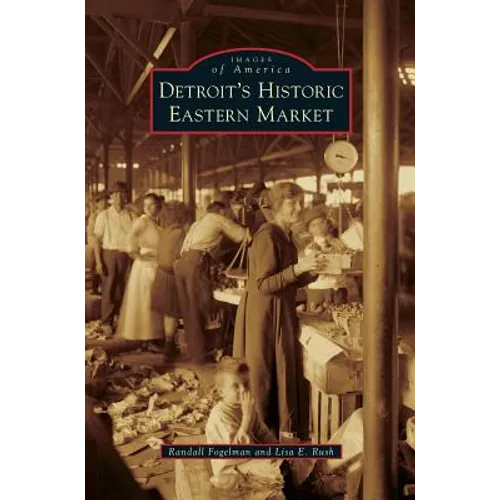 Detroit's Historic Eastern Market