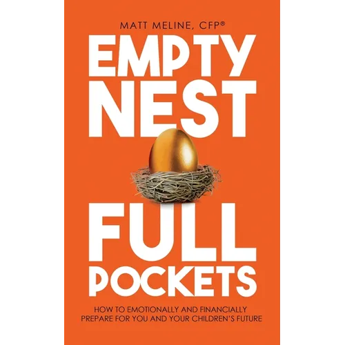 Empty Nest, Full Pockets: How to Emotionally and Financially Prepare for Your Family's Future
