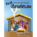 First Christmas ASL: The Nativity Story For Young Children