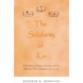 The Solidarity of Kin: Ethnohistory, Religious Studies, and the Algonkian-French Religious Encounter