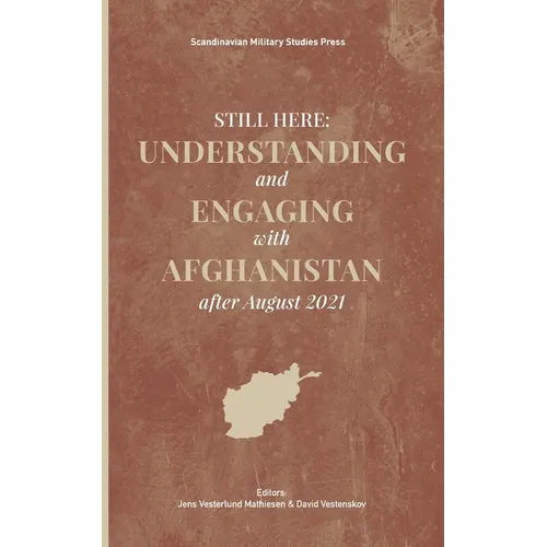 Still Here: Understanding and Engaging with Afghanistan after August 2021