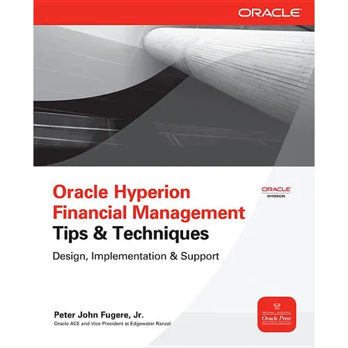 Oracle Hyperion Financial Management Tips and Techniques: Design, Implementation & Support