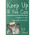 Keep Up If You Can: Confessions of a High School Teacher