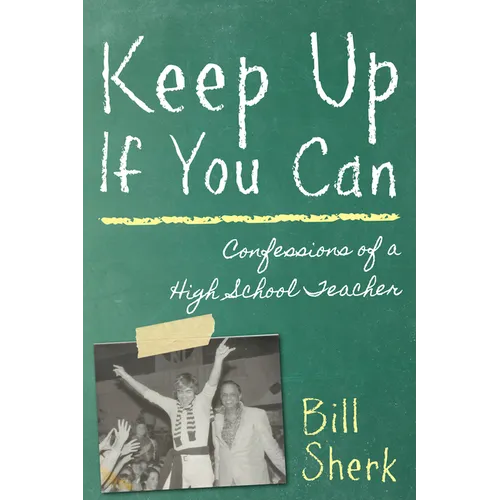 Keep Up If You Can: Confessions of a High School Teacher