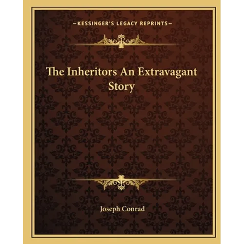 The Inheritors An Extravagant Story