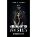 Biography of Venus Lacy - Being Different